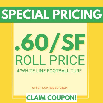 Special Pricing. 60¢/SF Roll Price. 4" white line football turf. Offer expires 10/31/24.